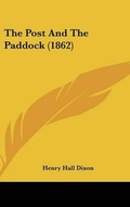 Cover: The Post And The Paddock (1862) - Kessinger Publishing