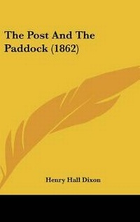 Enlarge image Cover: The Post And The Paddock (1862) - Kessinger Publishing
