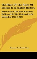Cover: The Place Of The Reign Of Edward Ii In English History - Kessinger Publishing
