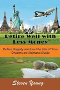 Cover: Retire Well with Less Money - Mojo Enterprises