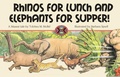 Cover: Rhinos for Lunch and Elephants for Supper! - Fitzhenry & Whiteside