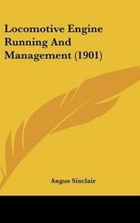 Enlarge image Cover: Locomotive Engine Running And Management (1901) - Kessinger Publishing