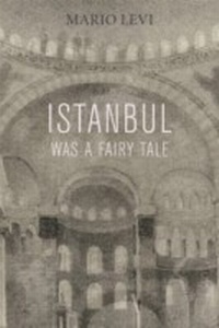 Abbildung von: Istanbul Was a Fairytale - Columbia University Press