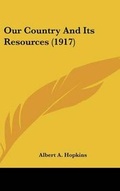 Cover: Our Country and Its Resources (1917) - Kessinger Publishing