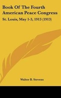 Cover: Book of the Fourth American Peace Congress - Kessinger Publishing