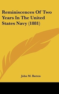 Abbildung von: Reminiscences Of Two Years In The United States Navy (1881) - Kessinger Publishing