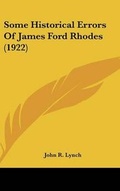 Cover: Some Historical Errors Of James Ford Rhodes (1922) - Kessinger Publishing