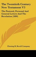 Cover: The Twentieth Century New Testament V3 - Kessinger Publishing