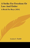 Bild: A Strike For Freedom Or Law And Order - Kessinger Publishing