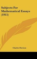 Cover: Subjects For Mathematical Essays (1915) - Kessinger Publishing