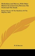 Cover: Methodism and Slavery, with Other Matters in Controversy Between the North and the South - Kessinger Publishing