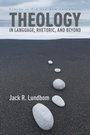 Cover: Theology in Language, Rhetoric, and Beyond - Wipf & Stock Publishers