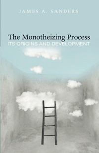 Enlarge image Cover: The Monotheizing Process - Wipf & Stock Publishers
