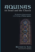 Cover: Aquinas on Israel and the Church - Wipf & Stock Publishers