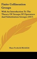 Cover: Finite Collineation Groups - Kessinger Publishing