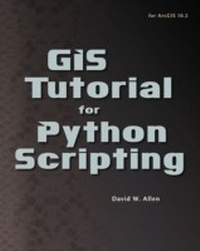 Enlarge image Cover: GIS Tutorial for Python Scripting - Esri Press