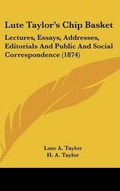 Cover: Lute Taylor's Chip Basket - Kessinger Publishing