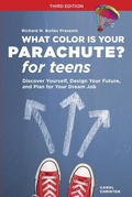 Cover: What Color Is Your Parachute? for Teens, Third Edition - Ten Speed Press