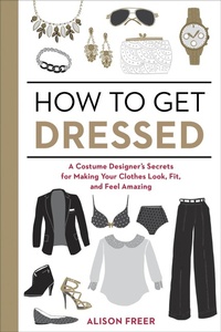 Abbildung von: How to Get Dressed - Ten Speed Press