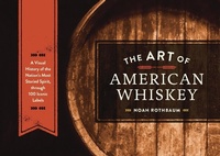 Abbildung von: The Art of American Whiskey - Ten Speed Press