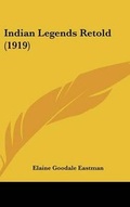 Cover: Indian Legends Retold (1919) - Kessinger Publishing