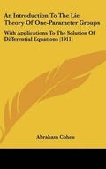 Cover: An Introduction To The Lie Theory Of One-Parameter Groups - Kessinger Publishing