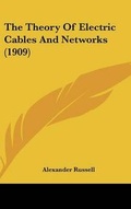 Cover: The Theory Of Electric Cables And Networks (1909) - Kessinger Publishing