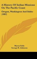 Cover: A History Of Indian Missions On The Pacific Coast - Kessinger Publishing