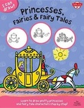 Cover: I Can Draw Princesses, Fairies & Fairy Tales - Walter Foster Jr. -- Quarto Library