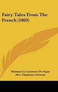 Cover: Fairy Tales From The French (1869) - Kessinger Publishing