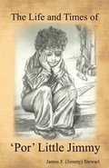 Cover: The Life and Times of "'Por' Little Jimmy" - Saint Clair Publications