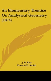 Abbildung von: An Elementary Treatise On Analytical Geometry (1874) - Kessinger Publishing