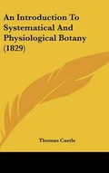 Cover: An Introduction To Systematical And Physiological Botany (1829) - Kessinger Publishing