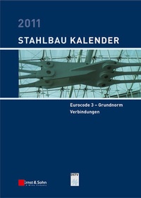 Abbildung von: Stahlbau-Kalender / Stahlbau-Kalender 2011 - Ernst & Sohn