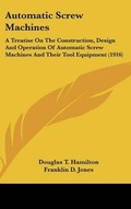 Cover: Automatic Screw Machines - Kessinger Publishing