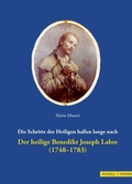 Cover: Der heilige Benedikt Joseph Labre (1748-1783) - Schnell & Steiner