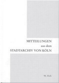 Abbildung von: ¬Das¬ Schatzhaus der Bürger mit Leben erfüllt - Stadt Köln Historisches Archiv mit Rheinischem Bildarchiv