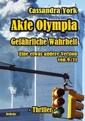 Cover: Akte Olympia - Gef&auml;hrliche Wahrheit - Eine etwas andere Version von 9/11 - Verlag DeBehr