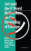Cover: Art and the F Word - Reflections on the Browning of Europe - Sternberg Press