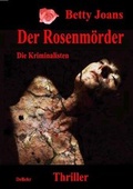 Cover: Der Rosenm&ouml;rder - Die Kriminalisten - Thriller - Verlag DeBehr