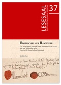 Cover: Utopisches aus Hannover - Gottfried Wilhelm Leibniz Bibliothek