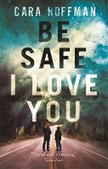 Cover: Be Safe I Love You - Virago Press Ltd