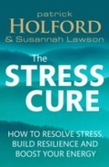 Cover: The Stress Cure - Piatkus Books