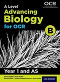 Cover: A Level Advancing Biology for OCR Year 1 and AS Student Book (OCR B) - Oxford University Press