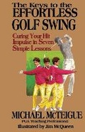 Cover: The Keys to the Effortless Golf Swing - Mike McTeigue's Swing Management
