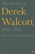 Cover: The Poetry of Derek Walcott 1948-2013 - Faber & Faber