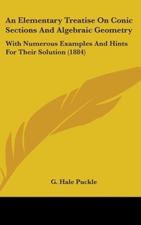 Abbildung von: An Elementary Treatise On Conic Sections And Algebraic Geometry - Kessinger Publishing