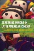 Cover: Screening Minors in Latin American Cinema - Lexington Books