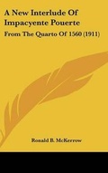 Cover: A New Interlude Of Impacyente Pouerte - Kessinger Publishing