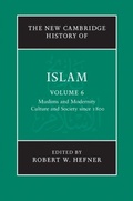 Cover: The New Cambridge History of Islam: Volume 6, Muslims and Modernity: Culture and Society since 1800 - Cambridge University Press